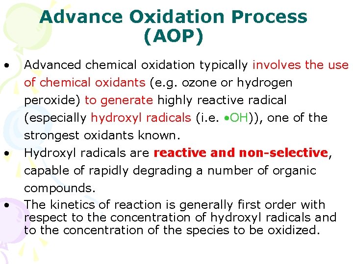 Advance Oxidation Process (AOP) • • • Advanced chemical oxidation typically involves the use Advance Oxidation Process (AOP) • • • Advanced chemical oxidation typically involves the use