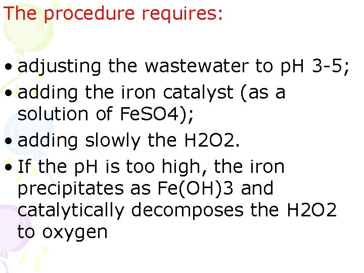 The procedure requires: • adjusting the wastewater to p. H 3 -5; • adding The procedure requires: • adjusting the wastewater to p. H 3 -5; • adding