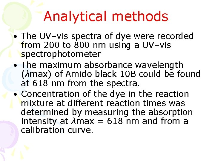 Analytical methods • The UV–vis spectra of dye were recorded from 200 to 800 Analytical methods • The UV–vis spectra of dye were recorded from 200 to 800