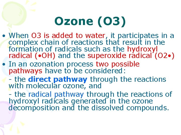 Ozone (O 3) • When O 3 is added to water, it participates in Ozone (O 3) • When O 3 is added to water, it participates in
