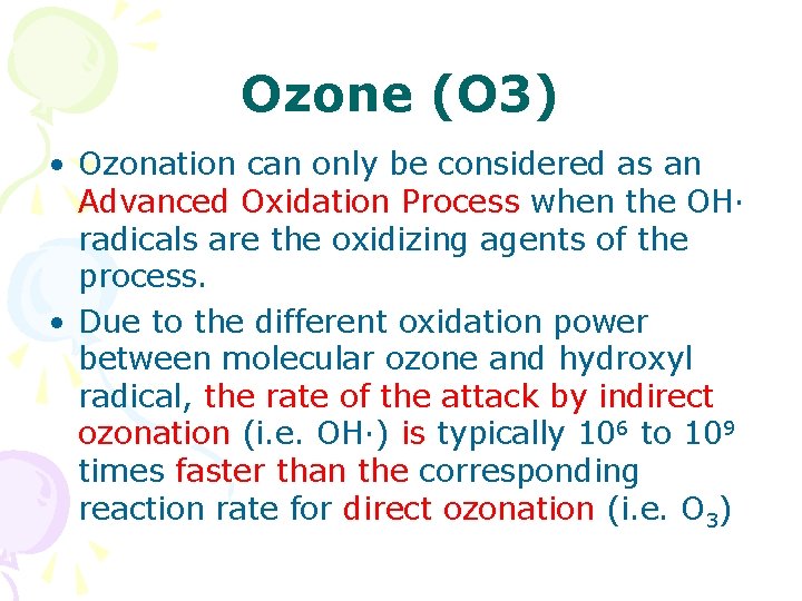 Ozone (O 3) • Ozonation can only be considered as an Advanced Oxidation Process Ozone (O 3) • Ozonation can only be considered as an Advanced Oxidation Process