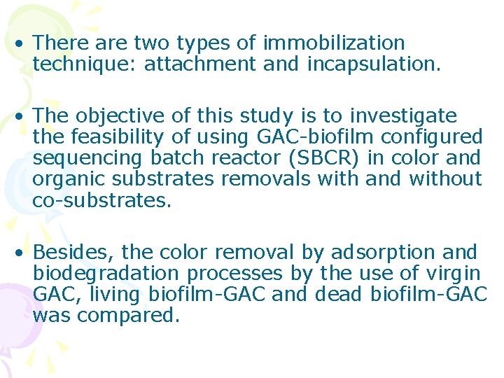 • There are two types of immobilization technique: attachment and incapsulation. • The • There are two types of immobilization technique: attachment and incapsulation. • The