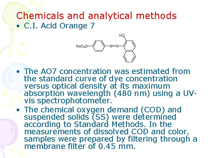 Chemicals and analytical methods • C. I. Acid Orange 7 • The AO 7 Chemicals and analytical methods • C. I. Acid Orange 7 • The AO 7