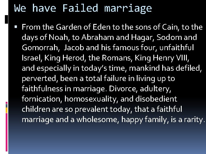 We have Failed marriage From the Garden of Eden to the sons of Cain,