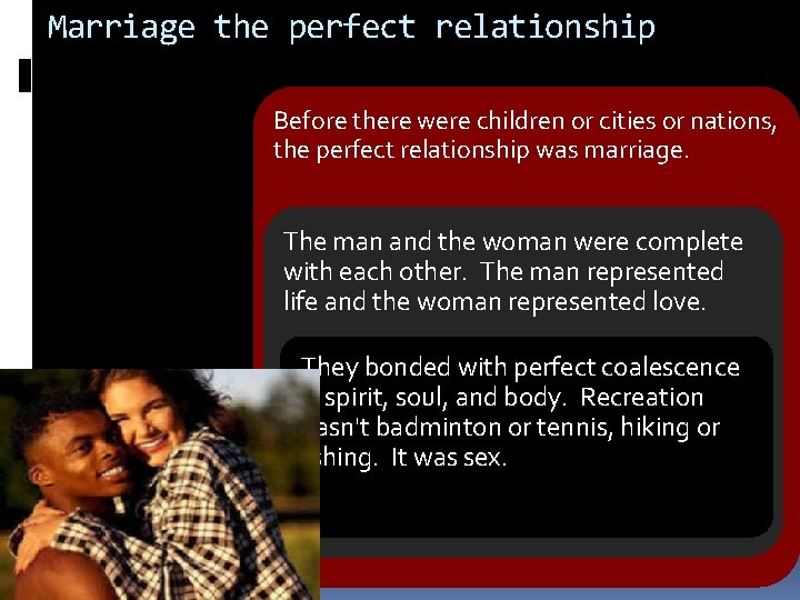 Marriage the perfect relationship Before there were children or cities or nations, the perfect