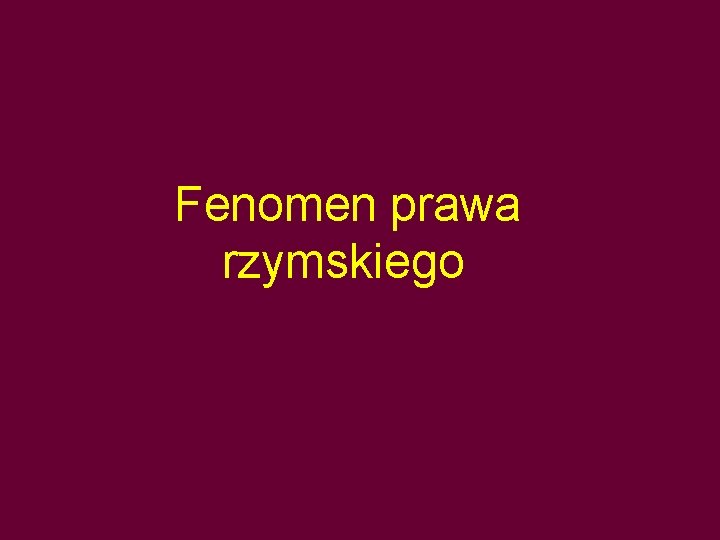  Fenomen prawa rzymskiego 