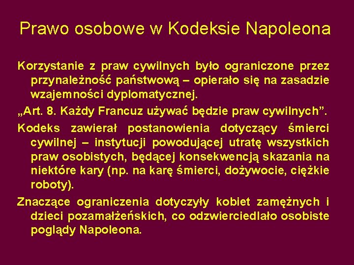 Prawo osobowe w Kodeksie Napoleona Korzystanie z praw cywilnych było ograniczone przez przynależność państwową