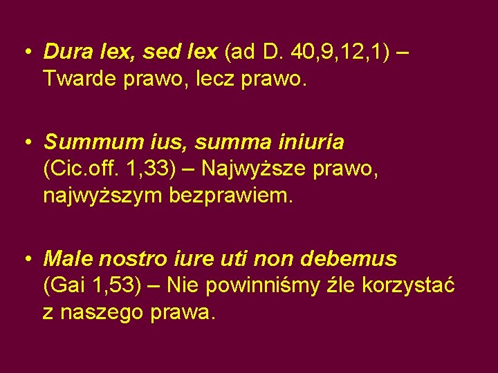  • Dura lex, sed lex (ad D. 40, 9, 12, 1) – Twarde