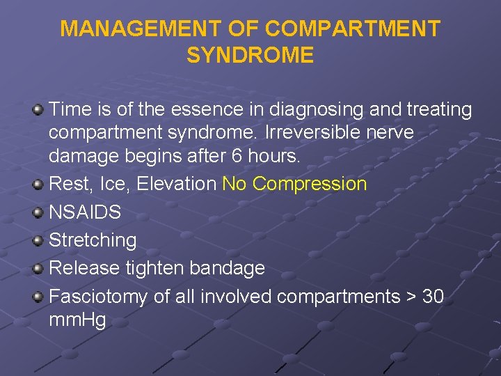 MANAGEMENT OF COMPARTMENT SYNDROME Time is of the essence in diagnosing and treating compartment
