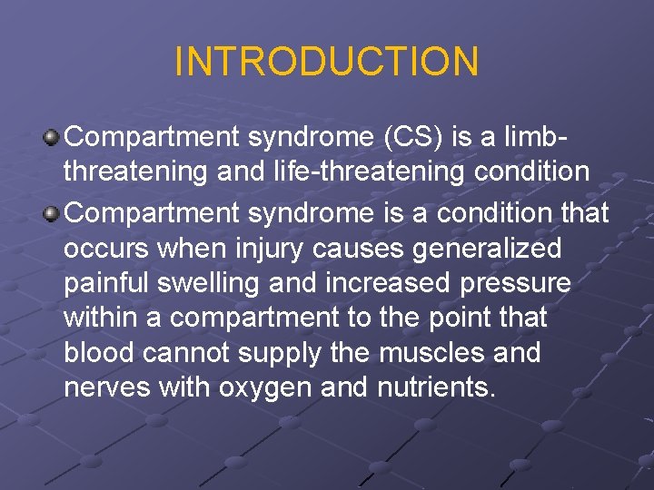 INTRODUCTION Compartment syndrome (CS) is a limbthreatening and life-threatening condition Compartment syndrome is a