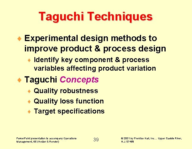 Taguchi Techniques ¨ Experimental design methods to improve product & process design ¨ Identify