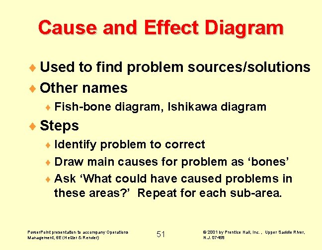 Cause and Effect Diagram ¨ Used to find problem sources/solutions ¨ Other names ¨