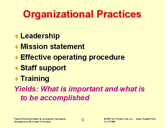 Organizational Practices ¨ Leadership ¨ Mission statement ¨ Effective operating procedure ¨ Staff support