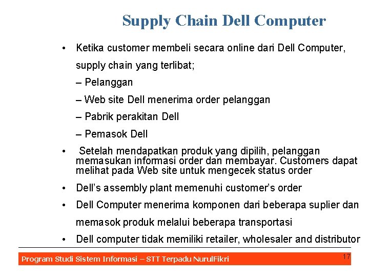 Supply Chain Dell Computer • Ketika customer membeli secara online dari Dell Computer, supply