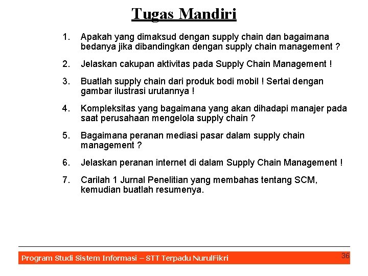 Tugas Mandiri 1. Apakah yang dimaksud dengan supply chain dan bagaimana bedanya jika dibandingkan