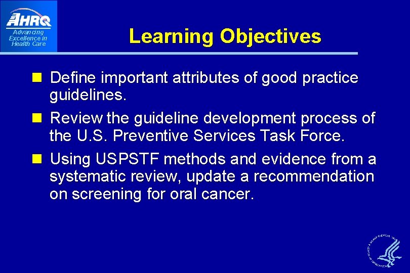 Advancing Excellence in Health Care Learning Objectives n Define important attributes of good practice Advancing Excellence in Health Care Learning Objectives n Define important attributes of good practice
