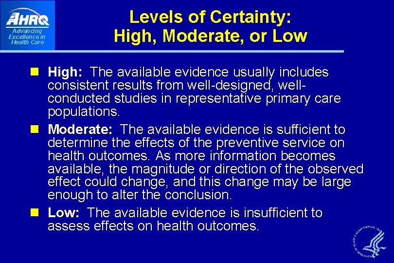 Advancing Excellence in Health Care Levels of Certainty: High, Moderate, or Low n High: Advancing Excellence in Health Care Levels of Certainty: High, Moderate, or Low n High:
