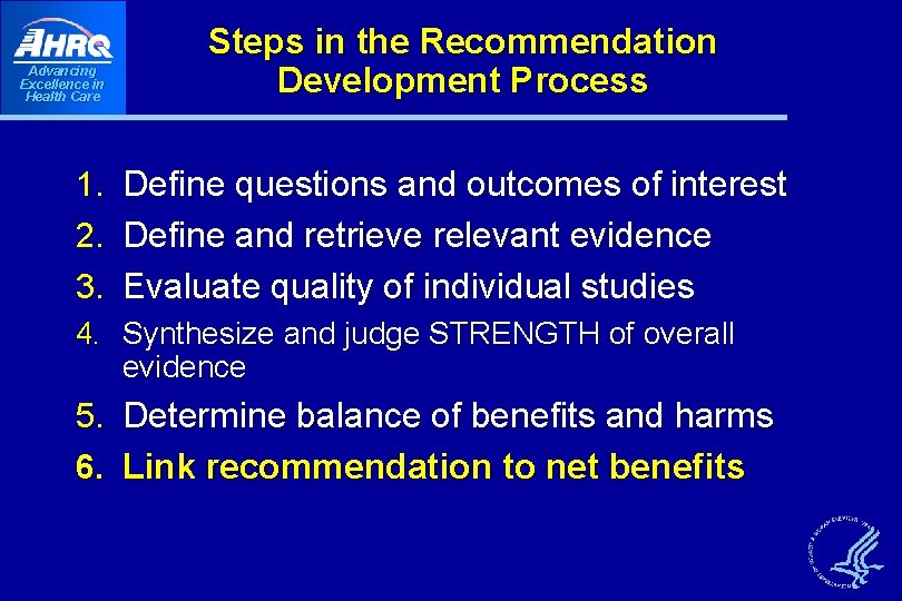 Advancing Excellence in Health Care 1. 2. 3. Steps in the Recommendation Development Process Advancing Excellence in Health Care 1. 2. 3. Steps in the Recommendation Development Process