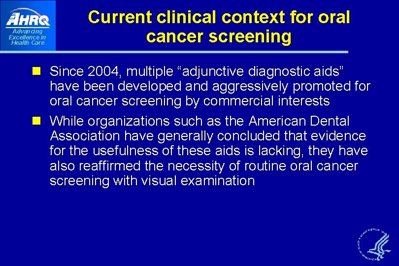 Advancing Excellence in Health Care Current clinical context for oral cancer screening n Since Advancing Excellence in Health Care Current clinical context for oral cancer screening n Since