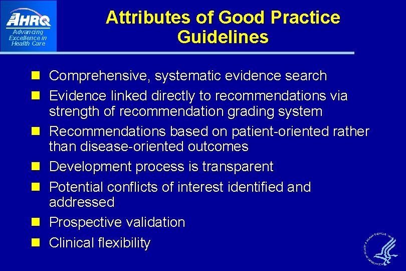 Advancing Excellence in Health Care Attributes of Good Practice Guidelines n Comprehensive, systematic evidence Advancing Excellence in Health Care Attributes of Good Practice Guidelines n Comprehensive, systematic evidence
