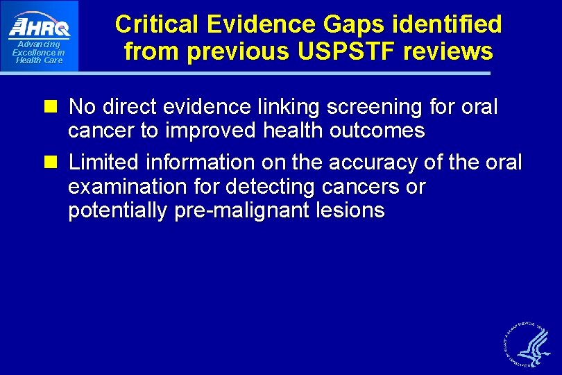 Advancing Excellence in Health Care Critical Evidence Gaps identified from previous USPSTF reviews n Advancing Excellence in Health Care Critical Evidence Gaps identified from previous USPSTF reviews n