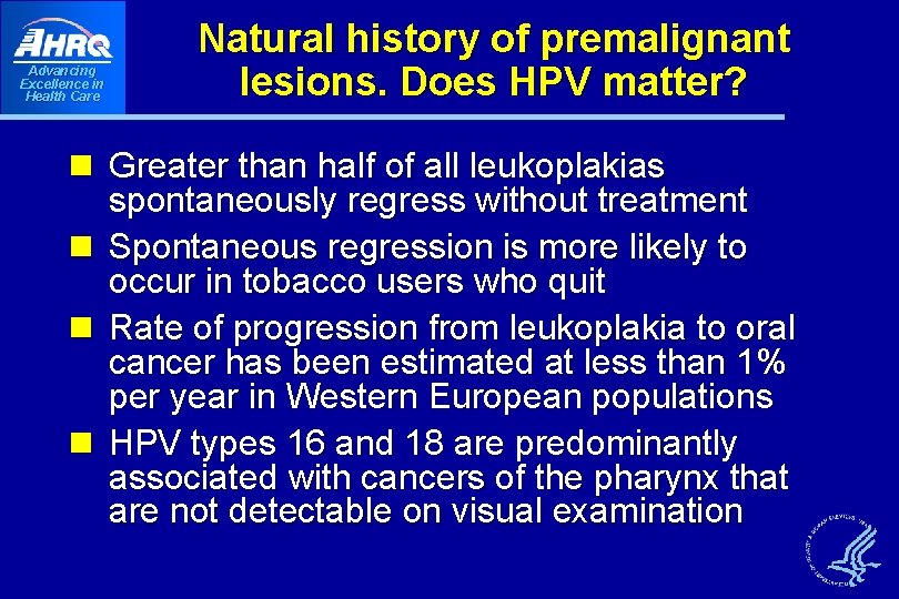 Advancing Excellence in Health Care Natural history of premalignant lesions. Does HPV matter? n Advancing Excellence in Health Care Natural history of premalignant lesions. Does HPV matter? n