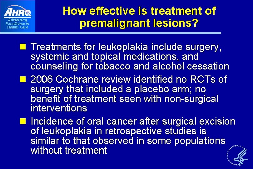 Advancing Excellence in Health Care How effective is treatment of premalignant lesions? n Treatments Advancing Excellence in Health Care How effective is treatment of premalignant lesions? n Treatments