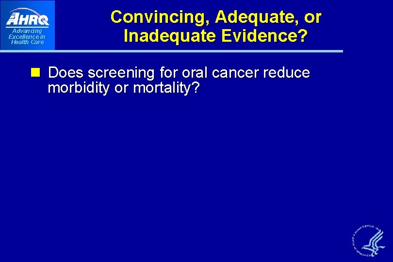 Advancing Excellence in Health Care Convincing, Adequate, or Inadequate Evidence? n Does screening for Advancing Excellence in Health Care Convincing, Adequate, or Inadequate Evidence? n Does screening for