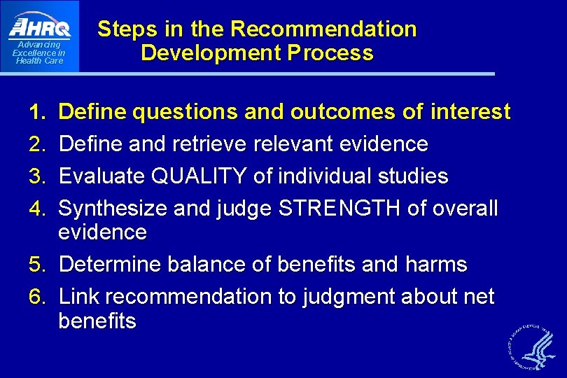 Advancing Excellence in Health Care Steps in the Recommendation Development Process Define questions and Advancing Excellence in Health Care Steps in the Recommendation Development Process Define questions and