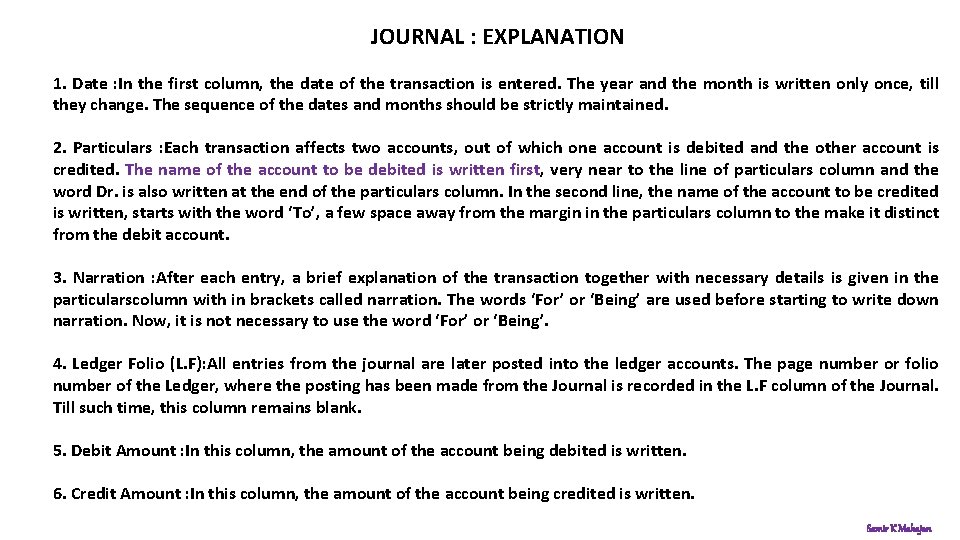 JOURNAL : EXPLANATION 1. Date : In the first column, the date of the