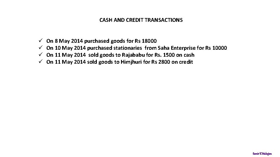  CASH AND CREDIT TRANSACTIONS ü ü On 8 May 2014 purchased goods for