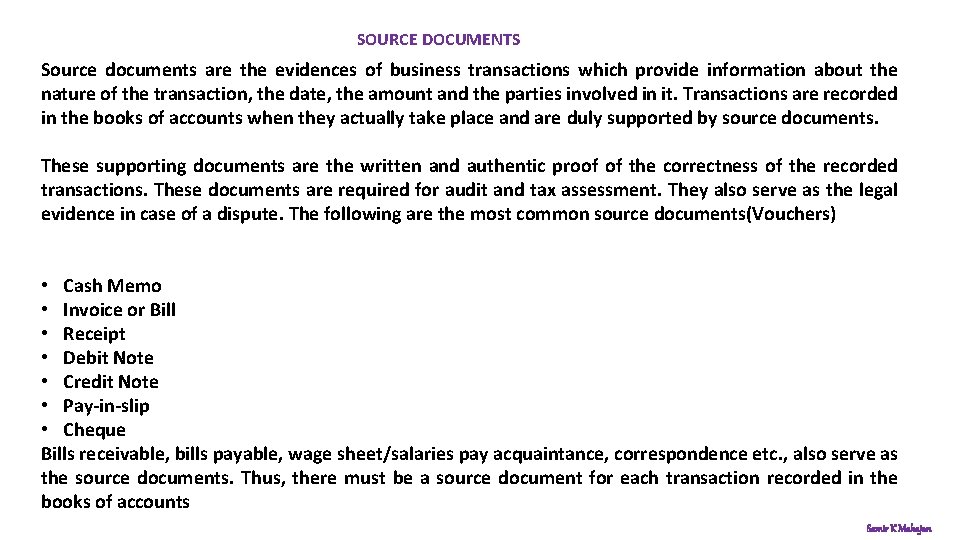 SOURCE DOCUMENTS Source documents are the evidences of business transactions which provide information about