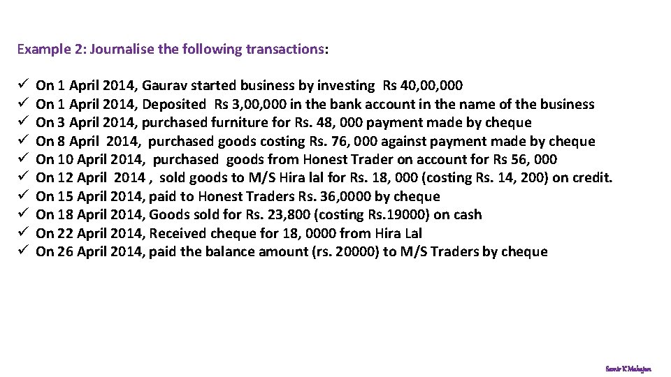 Example 2: Journalise the following transactions: ü ü ü ü ü On 1 April Example 2: Journalise the following transactions: ü ü ü ü ü On 1 April