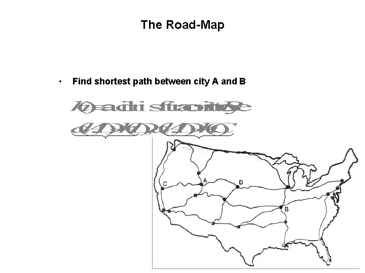 The Road-Map • Find shortest path between city A and B ICS-270 a: Notes