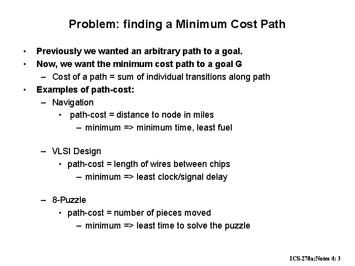 Problem: finding a Minimum Cost Path • • • Previously we wanted an arbitrary