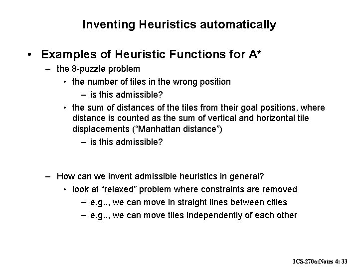 Inventing Heuristics automatically • Examples of Heuristic Functions for A* – the 8 -puzzle