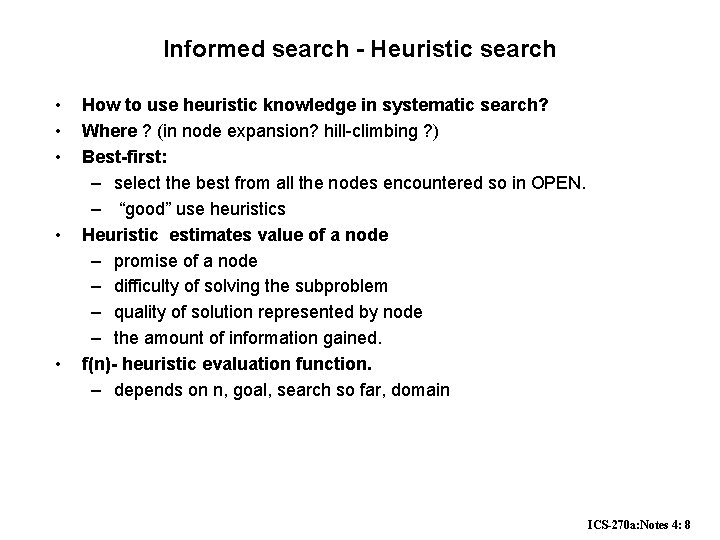 Informed search - Heuristic search • • • How to use heuristic knowledge in