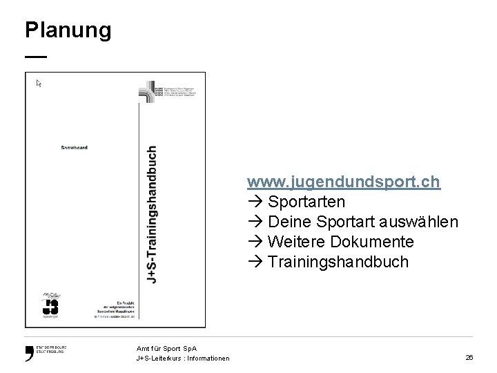 Planung — www. jugendundsport. ch Sportarten Deine Sportart auswählen Weitere Dokumente Trainingshandbuch Amt für