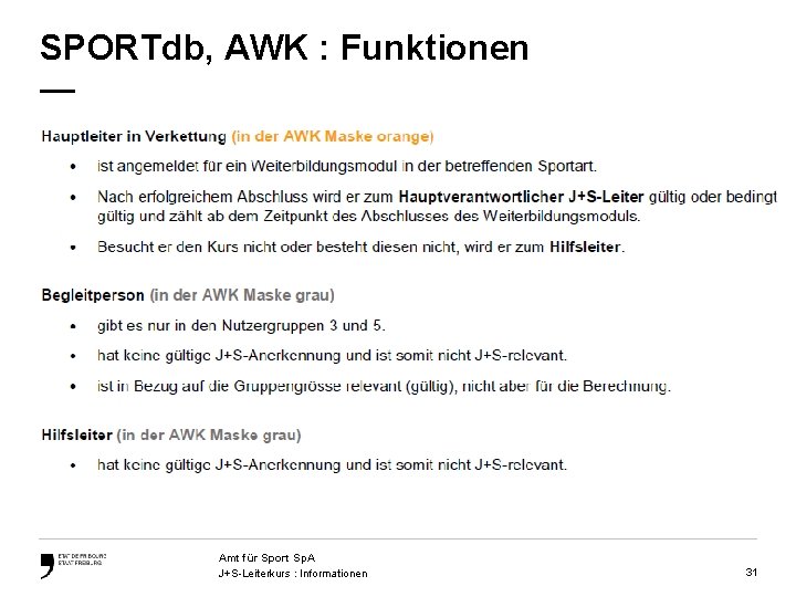 SPORTdb, AWK : Funktionen — Amt für Sport Sp. A J+S-Leiterkurs : Informationen 31