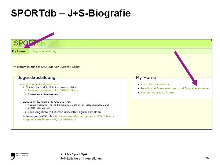 SPORTdb – J+S-Biografie Amt für Sport Sp. A J+S-Leiterkurs : Informationen 37 