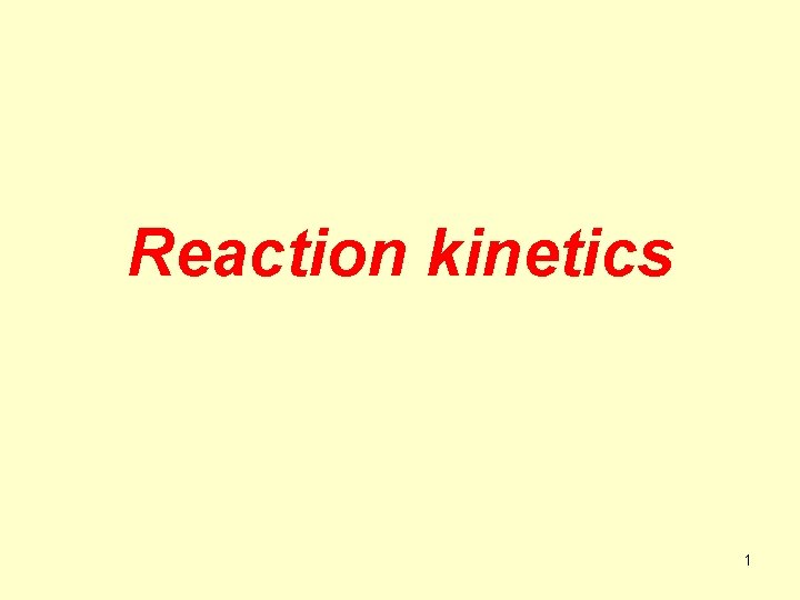 Reaction kinetics 1 