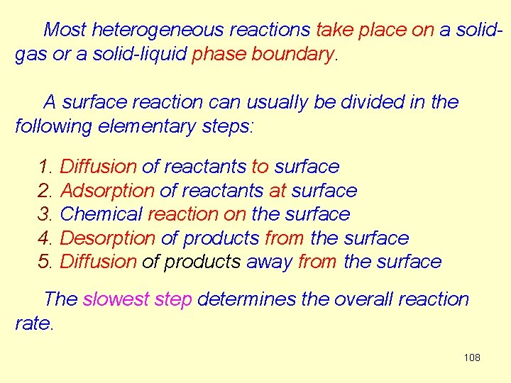Most heterogeneous reactions take place on a solidgas or a solid-liquid phase boundary. A