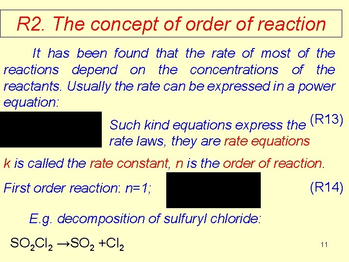 R 2. The concept of order of reaction It has been found that the