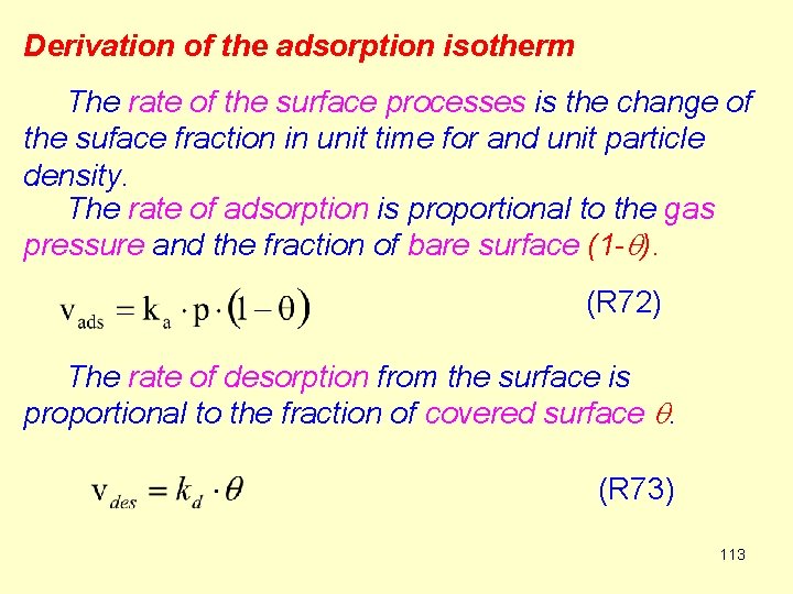 Derivation of the adsorption isotherm The rate of the surface processes is the change