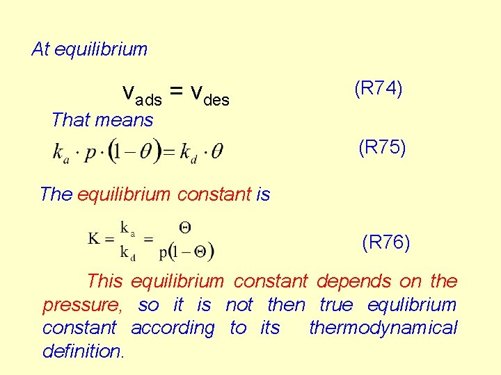 At equilibrium vads = vdes (R 74) That means (R 75) The equilibrium constant