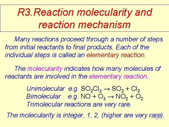 R 3. Reaction molecularity and reaction mechanism Many reactions proceed through a number of