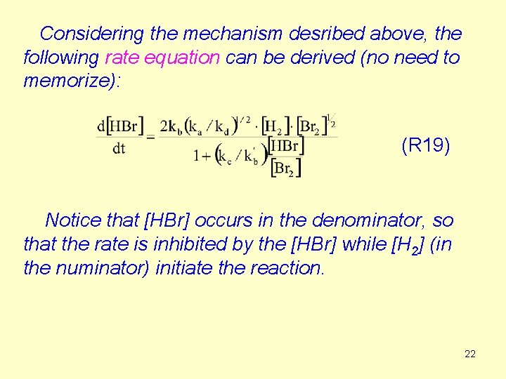 Considering the mechanism desribed above, the following rate equation can be derived (no need