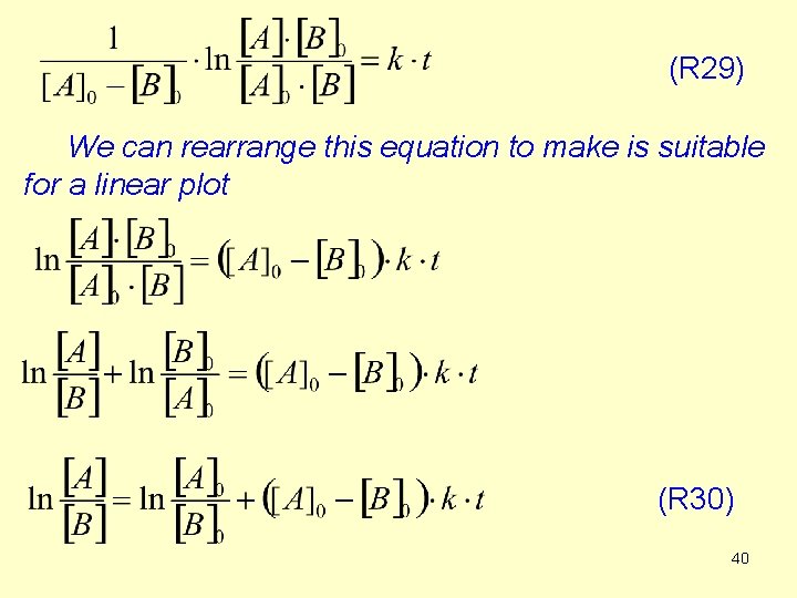 (R 29) We can rearrange this equation to make is suitable for a linear