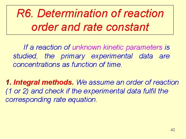 R 6. Determination of reaction order and rate constant If a reaction of unknown