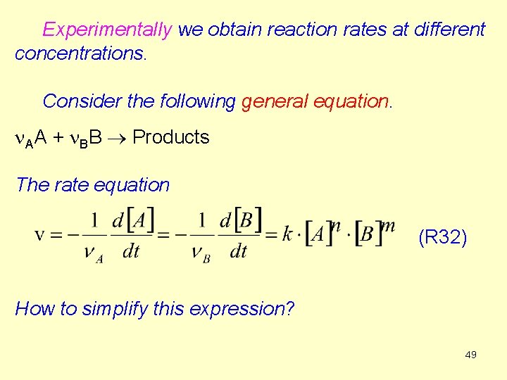 Experimentally we obtain reaction rates at different concentrations. Consider the following general equation. n.